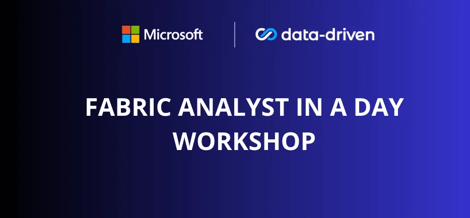 Microsoft and Data-Driven Fabric Analyst in a Day workshop artwork